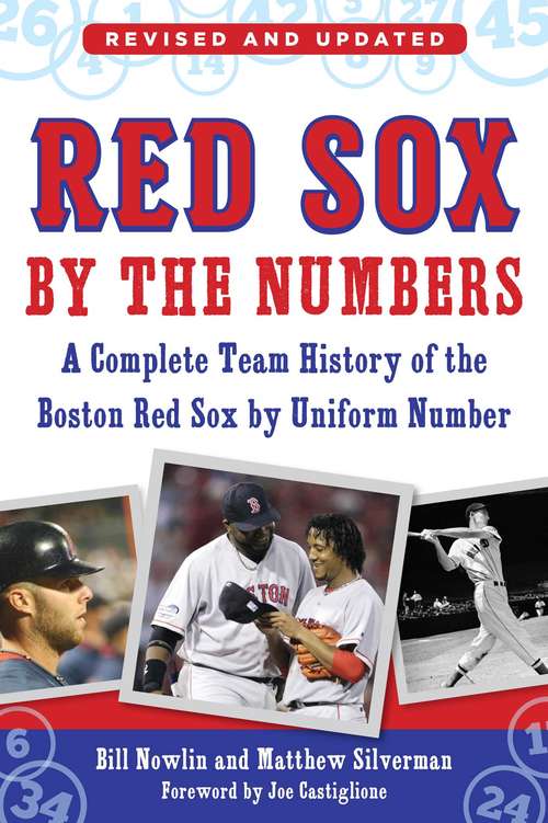 Book cover of Red Sox by the Numbers: A Complete Team History of the Boston Red Sox by Uniform Number
