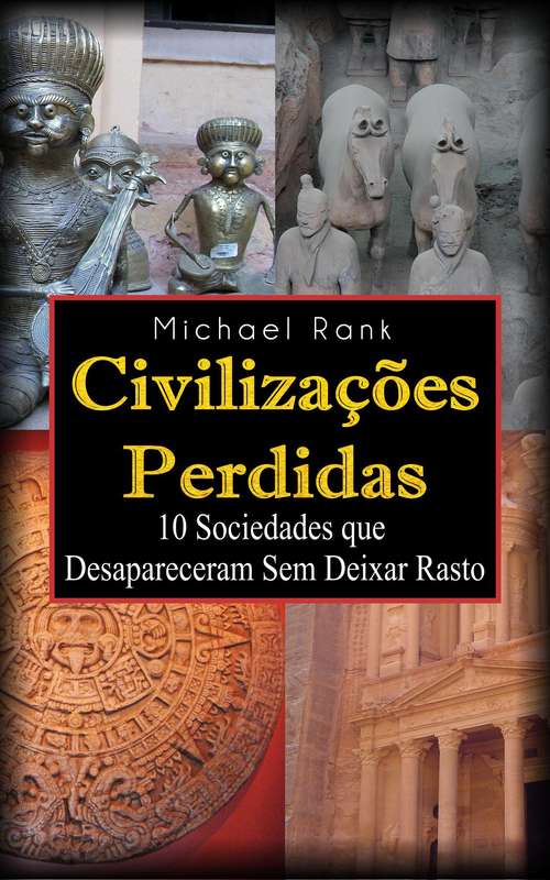 Book cover of Civilizações Perdidas: 10 Sociedades que Desapareceram Sem Deixar Rasto
