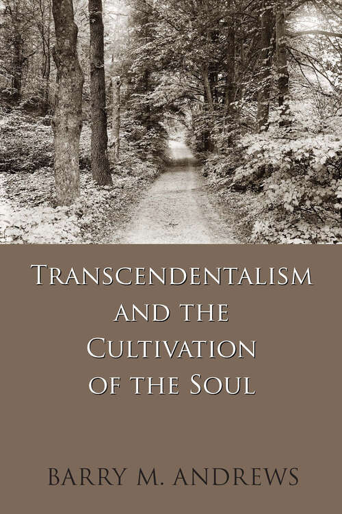 Book cover of Transcendentalism and the Cultivation of the Soul