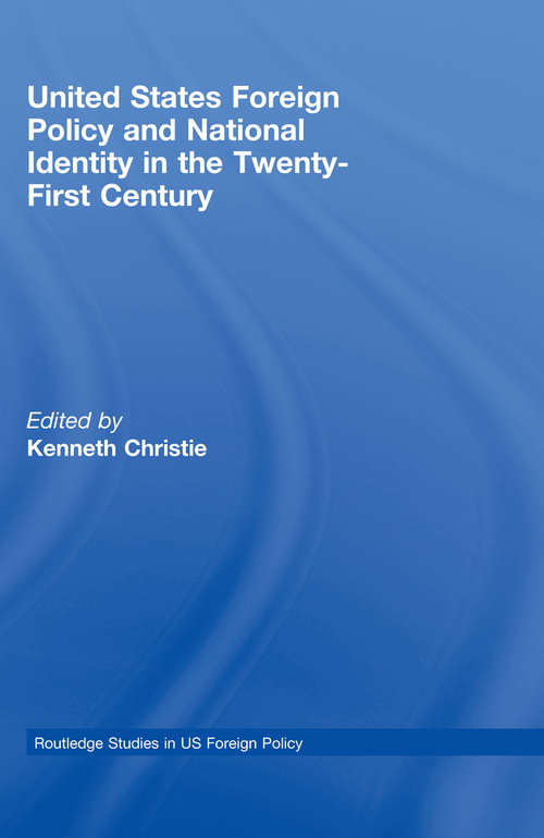 Book cover of United States Foreign Policy & National Identity in the 21st Century (Routledge Studies in US Foreign Policy)