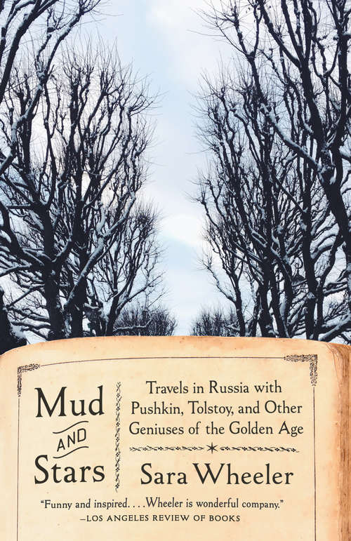 Book cover of Mud and Stars: Travels in Russia with Pushkin, Tolstoy, and Other Geniuses of the Golden Age
