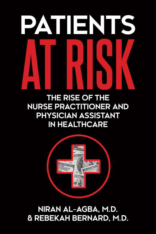 Book cover of Patients at Risk: The Rise of the Nurse Practitioner and Physician Assistant in Healthcare