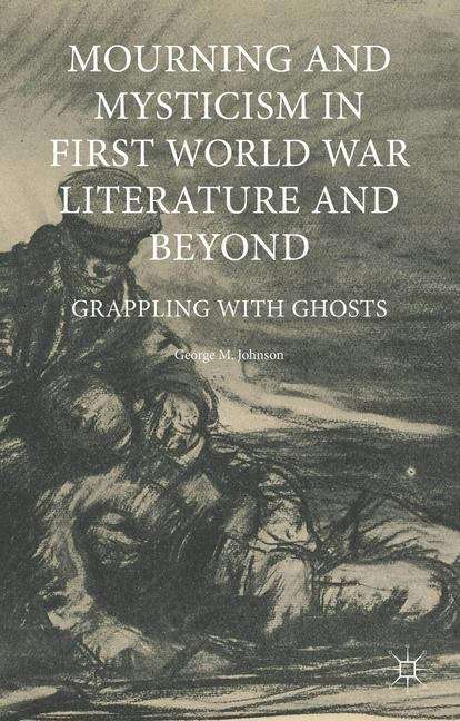 Book cover of Mourning and Mysticism in First World War Literature and Beyond