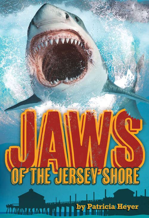 Book cover of Jaws of the Jersey Shore (Arcadia Children's Books)