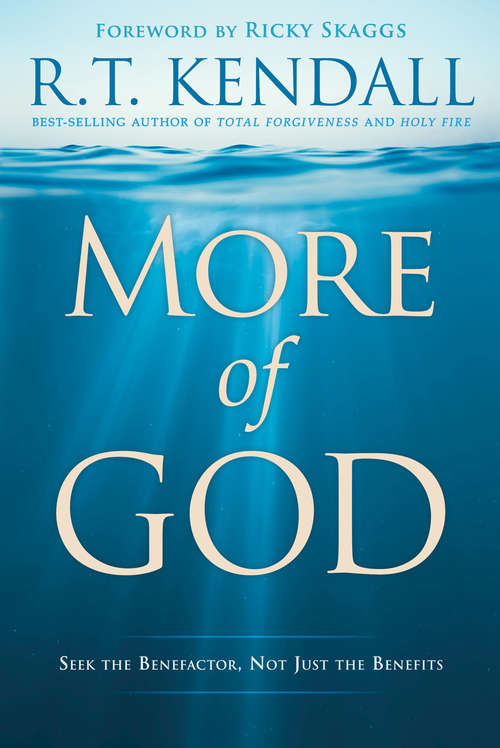 Book cover of More of God: Seek the Benefactor, Not Just the Benefits