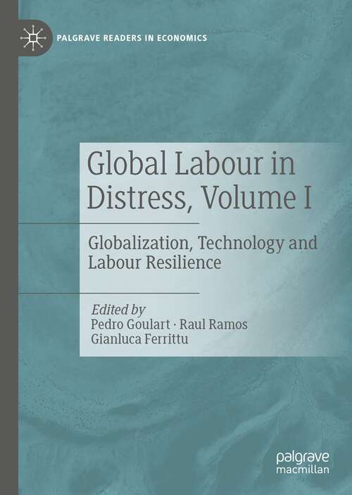 Book cover of Global Labour in Distress, Volume I: Globalization, Technology and Labour Resilience (1st ed. 2022) (Palgrave Readers in Economics)