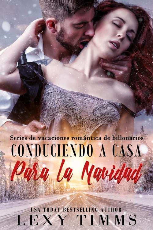 Book cover of Conduciendo a Casa Para la Navidad (Series de vacaciones romántica de billonarios #1)