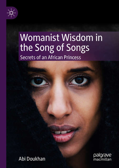 Book cover of Womanist Wisdom in the Song of Songs: Secrets of an African Princess (1st ed. 2019)