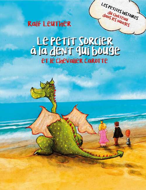 Book cover of Le Petit Sorcier à la Dent qui Bouge et le Chevalier Carotte (Le Petit Sorcier à la Dent qui Bouge #4)