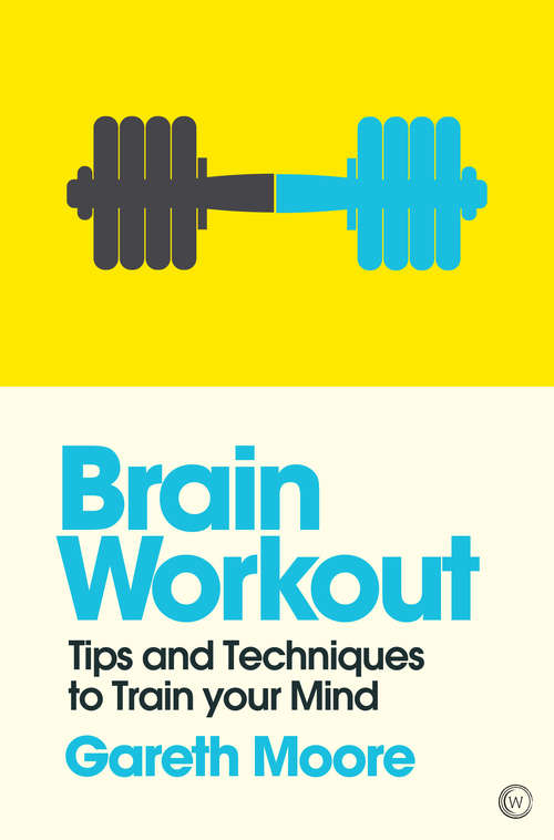 Book cover of Brain Workout: Tips and Techniques to Train your Mind