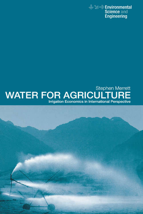 Book cover of Water for Agriculture: Irrigation Economics in International Perspective