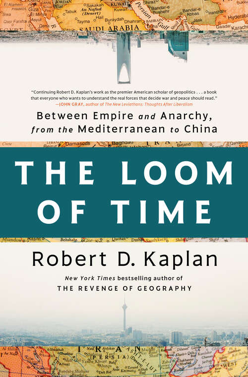 Book cover of The Loom of Time: Between Empire and Anarchy, from the Mediterranean to China