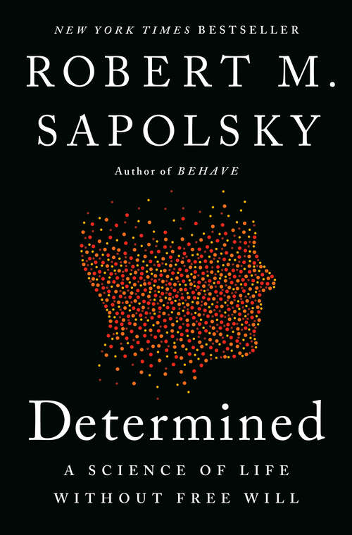 Book cover of Determined: A Science of Life without Free Will