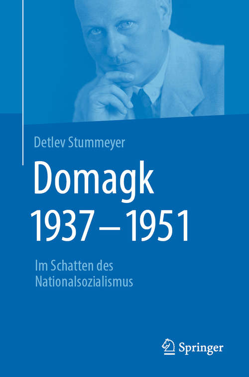 Book cover of Domagk 1937-1951: Im Schatten des Nationalsozialismus (1. Aufl. 2020)
