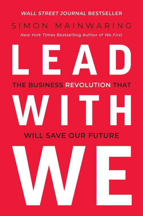 Book cover of Lead with We: The Business Revolution That Will Save Our Future