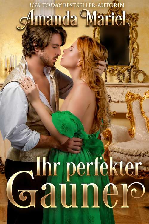 Book cover of Ihr perfekter Gauner (Des Gauners Kuss #1)
