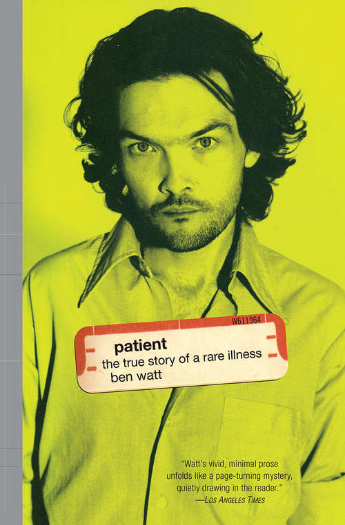 Book cover of Patient: The True Story of a Rare Illness