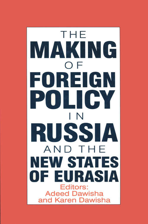 Book cover of The International Politics of Eurasia: v. 4: The Making of Foreign Policy in Russia and the New States of Eurasia