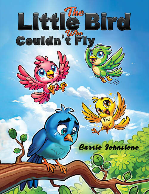 Book cover of The Little Bird Who Couldn't Fly