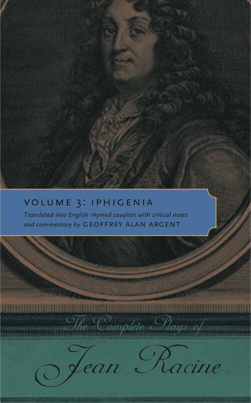 Book cover of The Complete Plays of Jean Racine: Volume 3: Iphigenia