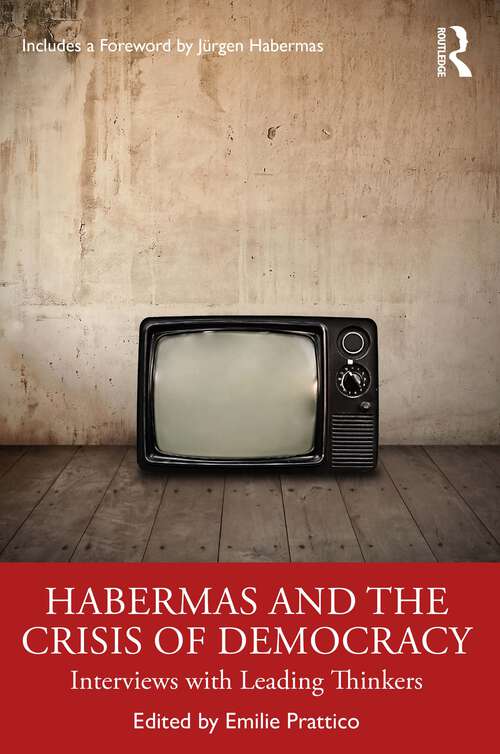 Book cover of Habermas and the Crisis of Democracy: Interviews with Leading Thinkers