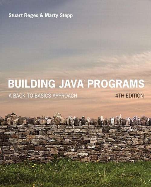 Book cover of Building Java Programs: A Back to Basics Approach (Fourth Edition)