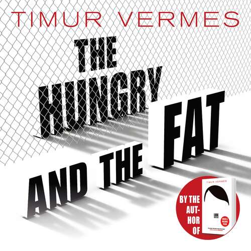 Book cover of The Hungry and the Fat: A bold new satire by the author of LOOK WHO'S BACK