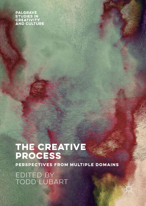 Book cover of The Creative Process: Perspectives from Multiple Domains (Palgrave Studies in Creativity and Culture)