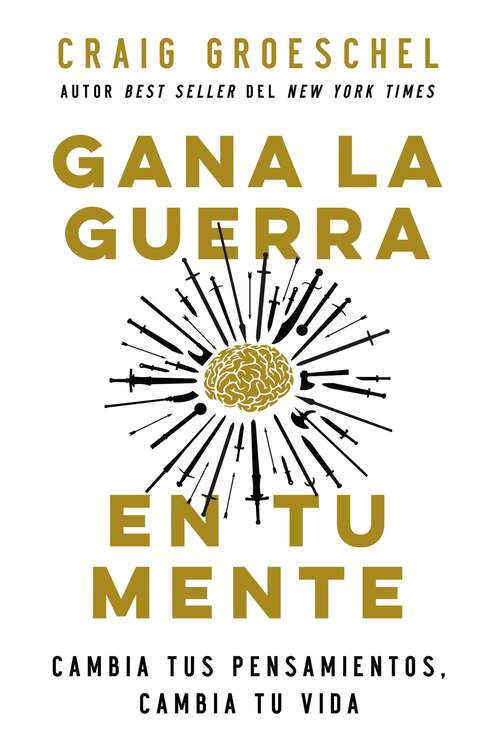 Book cover of Gana la guerra en tu mente: Cambia tus pensamientos, cambia tu mente