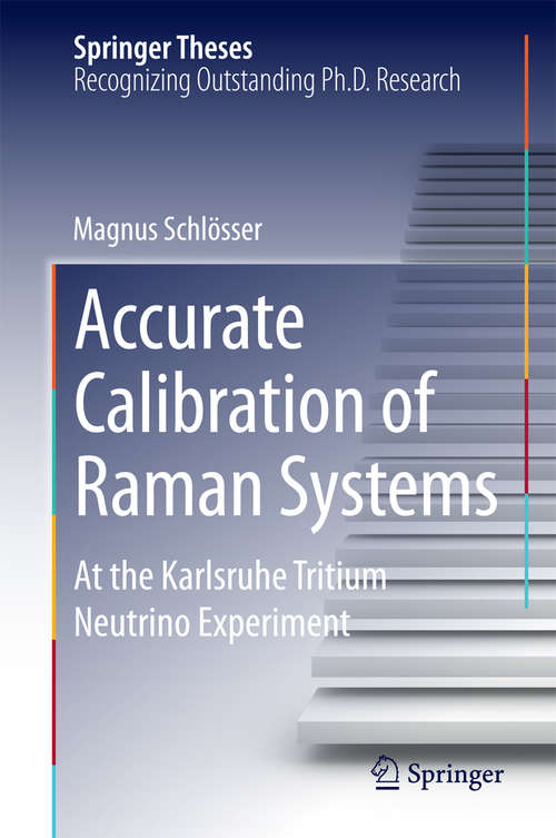 Book cover of Accurate Calibration of Raman Systems: At the Karlsruhe Tritium Neutrino Experiment (Springer Theses)