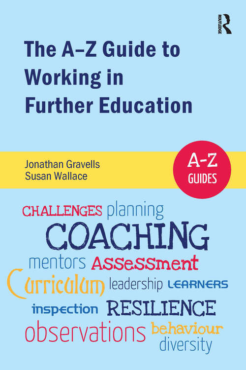 Book cover of The A-Z Guide to Working in Further Education (1) (A-Z Guides)