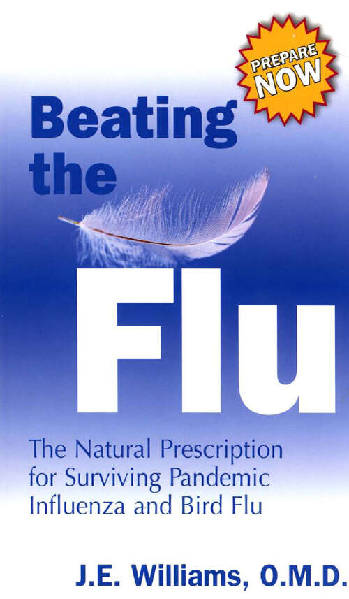 Book cover of Beating the Flu: The Natural Prescription for Surviving Pandemic Influenza and Bird Flu