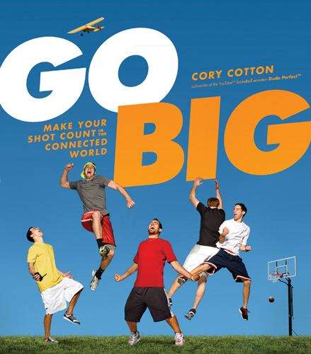 Book cover of Go Big: Make Your Shot Count In The Connected World