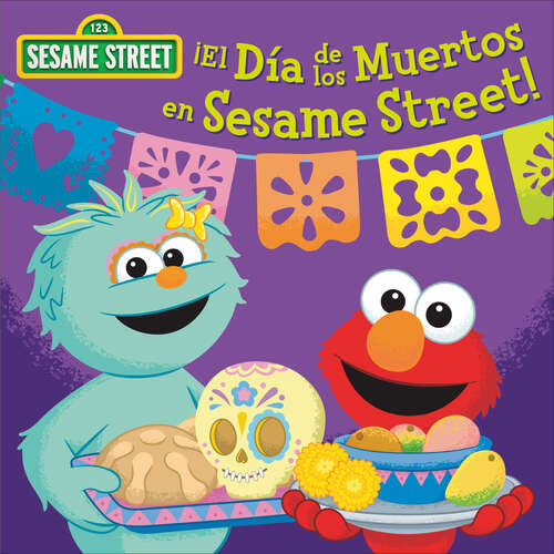 Book cover of ¡El Día de los Muertos en Sesame Street! (Sesame Street)