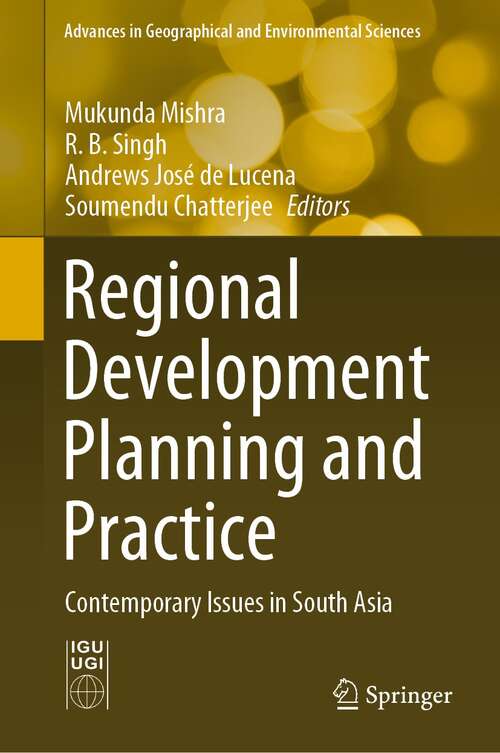 Book cover of Regional Development Planning and Practice: Contemporary Issues in South Asia (1st ed. 2022) (Advances in Geographical and Environmental Sciences)