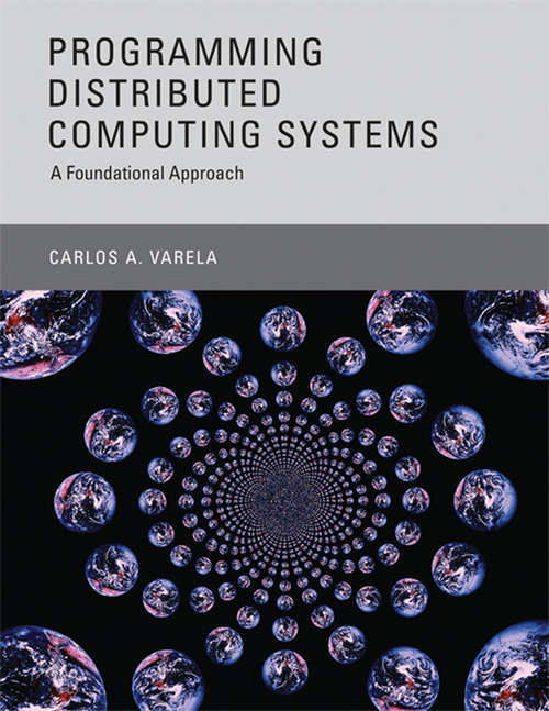 Book cover of Programming Distributed Computing Systems: A Foundational Approach