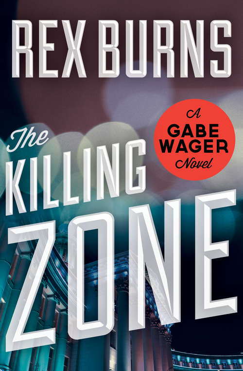 Book cover of The Killing Zone (The Gabe Wager Novels #8)