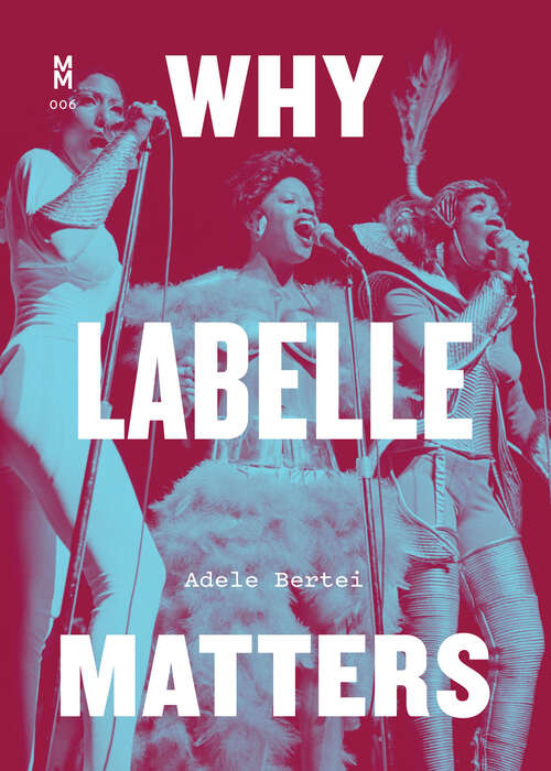 Book cover of Why Labelle Matters (Music Matters)