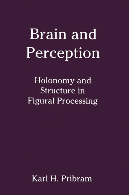 Book cover of Brain and Perception: Holonomy and Structure in Figural Processing (Distinguished Lecture Series)