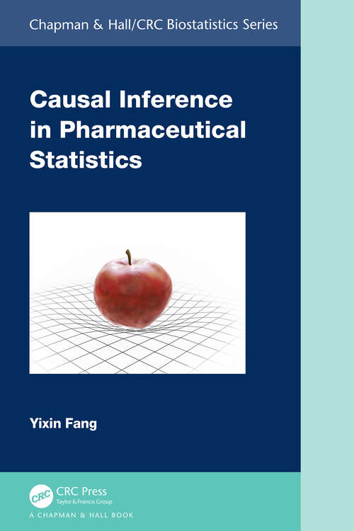 Book cover of Causal Inference in Pharmaceutical Statistics (Chapman & Hall/CRC Biostatistics Series)