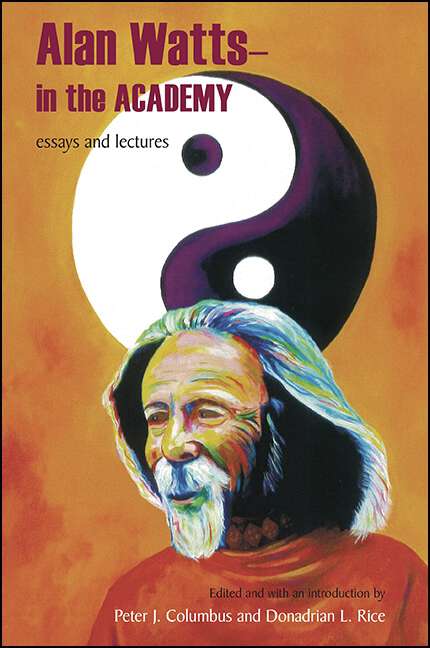 Book cover of Alan Watts - In the Academy: Essays and Lectures (SUNY series in Transpersonal and Humanistic Psychology)