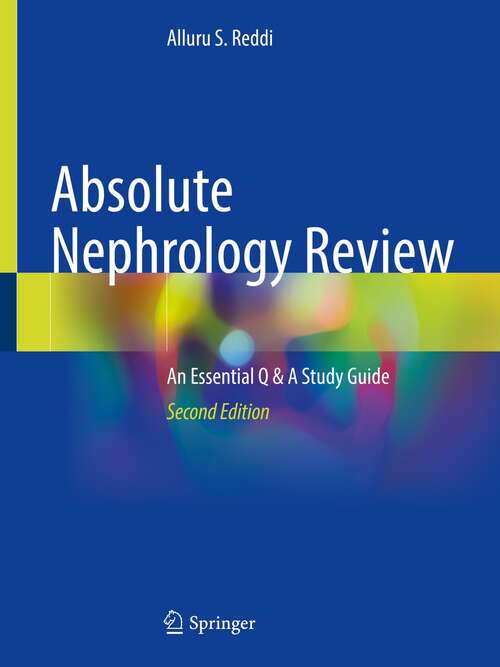 Book cover of Absolute Nephrology Review: An Essential Q & A Study Guide (2nd ed. 2022)