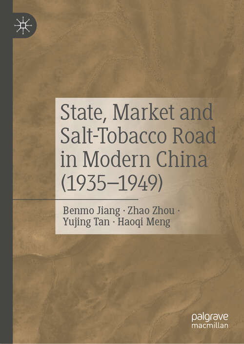 Book cover of State, Market and Salt-Tobacco Road in Modern China (1935–1949)