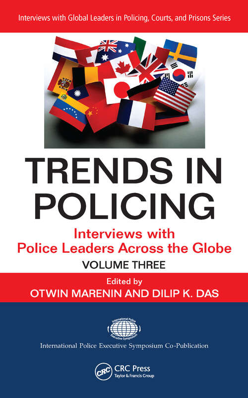 Book cover of Trends in Policing: Interviews with Police Leaders Across the Globe, Volume Three (Interviews with Global Leaders in Policing, Courts, and Prisons)