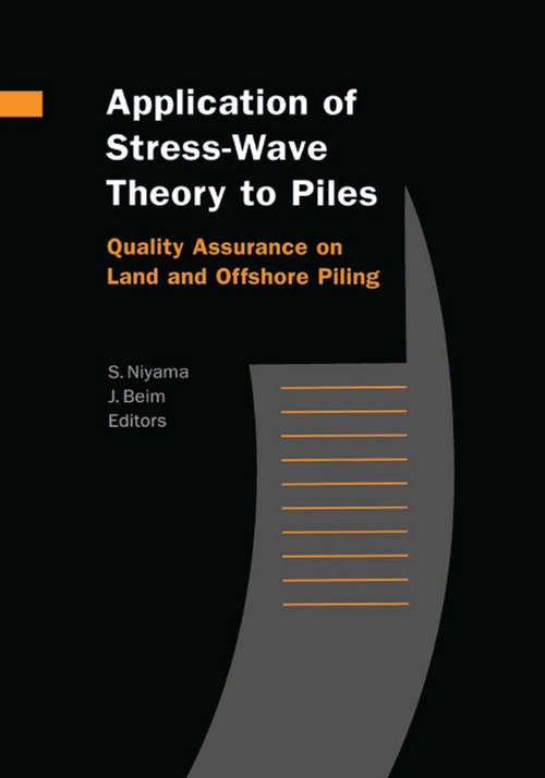 Book cover of Application of Stress-Wave Theory to Piles: Quality Assurance on Land and Offshore Piling