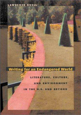 Book cover of Writing For an Endangered World: Literature, Culture, and Environment in the U. S. and Beyond
