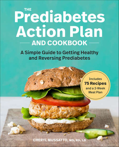 Book cover of The Prediabetes Action Plan and Cookbook: A Simple Guide to Getting Healthy and Reversing Prediabetes