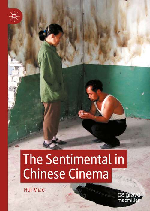 Book cover of The Sentimental in Chinese Cinema (1st ed. 2022)