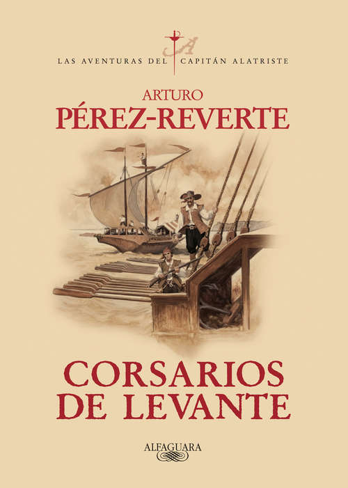 Book cover of Corsarios de Levante (Las aventuras del capitán Alatriste 6) (Las aventuras del capitán Alatriste: Volumen 6)