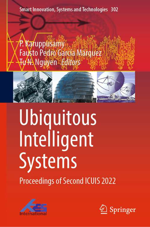 Book cover of Ubiquitous Intelligent Systems: Proceedings of Second ICUIS 2022 (1st ed. 2022) (Smart Innovation, Systems and Technologies #302)